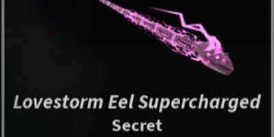 "Lovestorm Eel Supercharged (Shiny Big)"