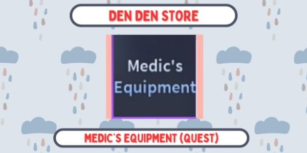 MEDIC'S EQUIPMENT (QUEST ITEM) - A Universal Time + Bonus