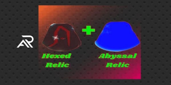 abysal enchant Relic & Haxed enchant Relic