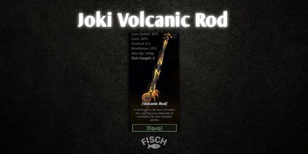 Joki Volcanic Rod [Fisch]