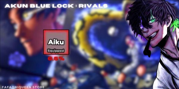 AKUN BLUE LOCK RIVALS - AIKU (STYLE) (ANTI HACKBACK)