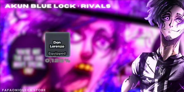 AKUN BLUE LOCK RIVALS - DON LORENZO (STYLE)(ANTI HACKBACK)