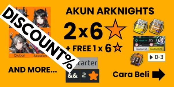 Arknights Akun Starter 2 B6 + Free 1 B6