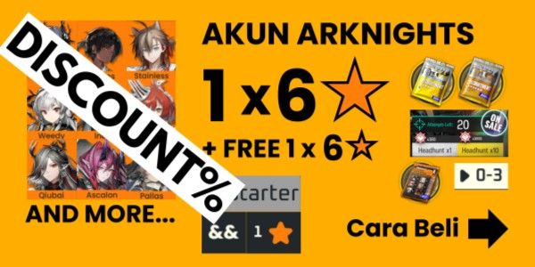 Arknights Akun Starter 1 B6 + Free 1 B6
