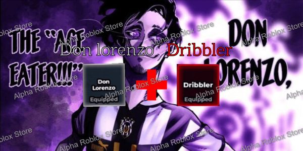 Don Lorenzo Style + Dribbler Flow - Akun Blue Lock Rivals