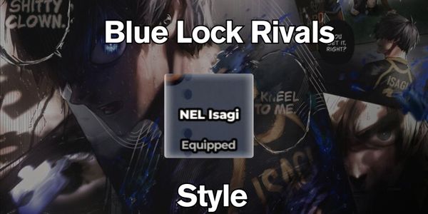 NEL Isagi Style Akun | Blue Lock Rivals
