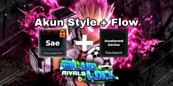 Akun Sae (Style) + Awakened Genius (Flow)