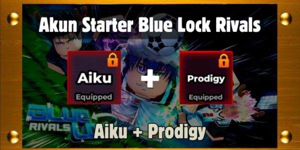 Akun Blue Lock Rivals - (Style) Aiku + (Flow) Prodigy