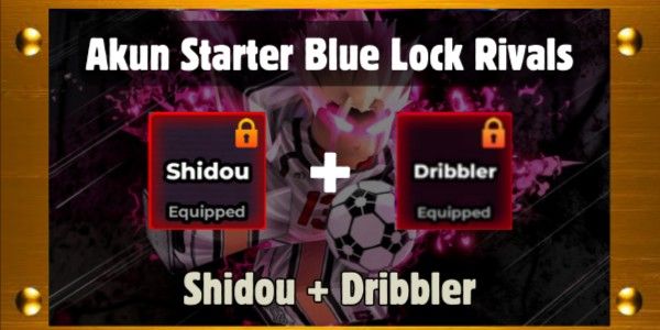Akun Blue Lock Rivals - (Style) Shidou + (Flow) Dribbler