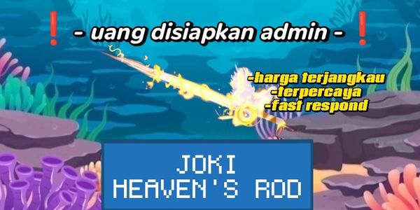 Joki Heaven's Rod (UANG DISIAPKAN ADMIN)