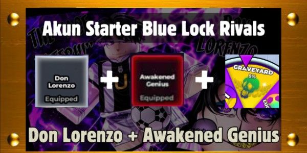 Akun Blue Lock Rivals - (Style) Don Lorenzo + (Flow) Awakened Genius + (Goal) Graveyard