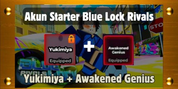 Akun Blue Lock Rivals - (Style) Yukimiya + (Flow) Awakened Genius