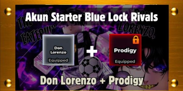 Akun Blue Lock Rivals - (Style) Don Lorenzo + (Flow) Prodigy