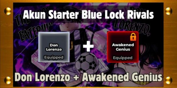 Akun Blue Lock Rivals - (Style) Don Lorenzo + (Flow) Awakened Genius