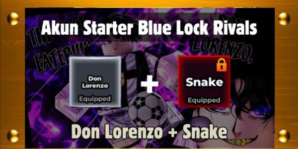 Akun Blue Lock Rivals - (Style) Don Lorenzo + (Flow) Snake