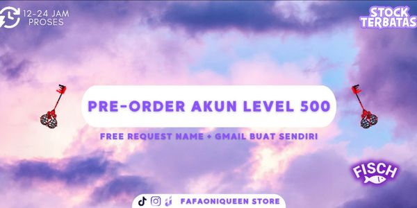 PRE-ORDER AKUN FISCH LEVEL 500+ (FREE REQUEST NAME)
