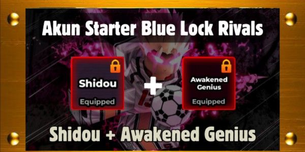 Akun Blue Lock Rivals - (Style) Shidou + (Flow) Awakened Genius