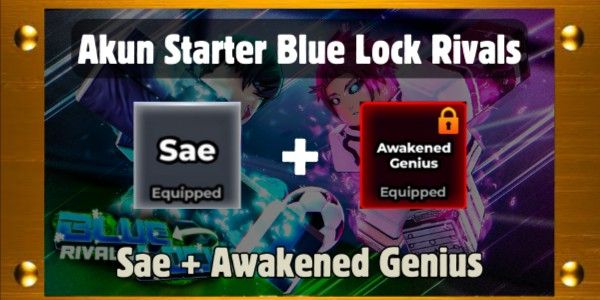 Akun Blue Lock Rivals - (Style) Sae + (Flow) Awakened Genius