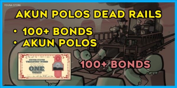 Akun Dead Rails - 100 Bonds