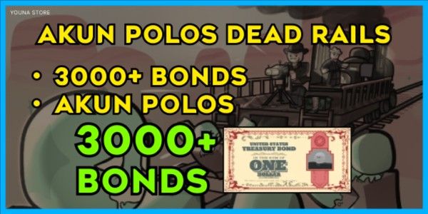 Akun Dead Rails - 3000 Bonds | Dead Rails RBL Account