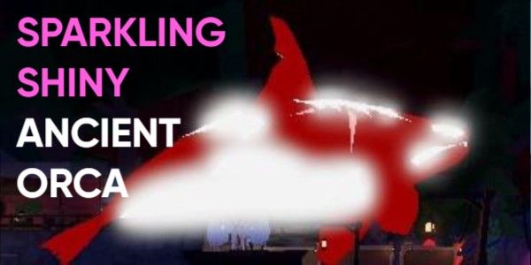 SPARKLING SHINY ANCIENT ORCA !!
