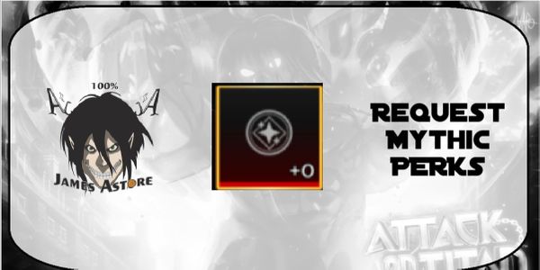 Request Mythic Perk | Attack On Titan Revolution [AOTR] VIA TRADE