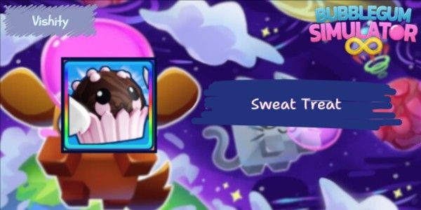 Sweet Treat | Bubble Gum Simulator Infinity