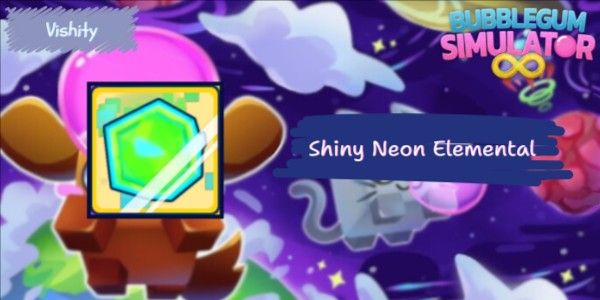 Shiny Neon Elemental | Bubble Gum Simulator Infinity