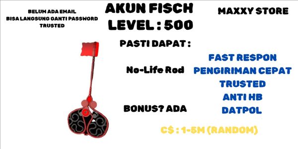 Akun Fisch | Level 500 | NO-LIFE ROD