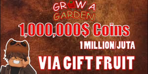 Grow a Garden 1M Coin - gifting fruit