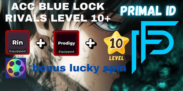 Akun Blue Lock Rivals - Rin Style + Prodigy + Lvl10 | LUCKY SPIN