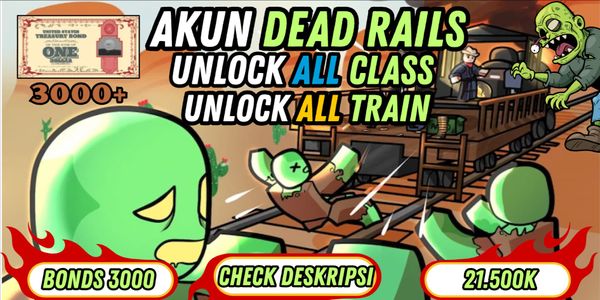 AKUN DEAD RAILS UNLOCK ALL CLASS & TRAIN BOUND (3000+)