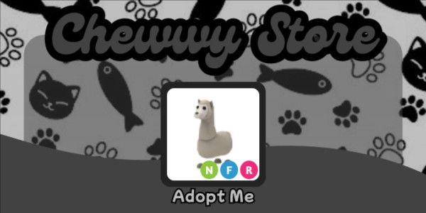 NFR LLAMA ADOPT ME CHEWWY STORE