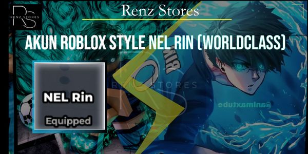 Akun Style NEL RIN (World Class) Data Plain +13 - Blue Lock Rivals