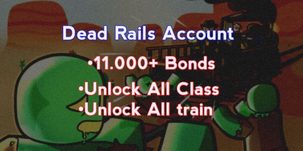 Unlock All Class + 11000 Bonds | Dead Rails Account