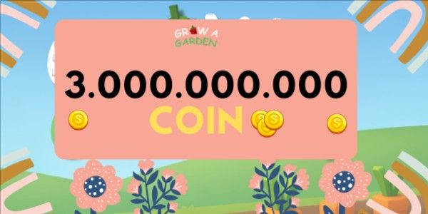 Grow A Garden 3 Billions Coin +++