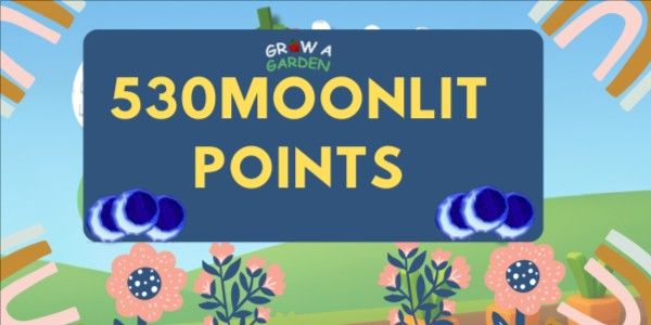 530 MOONLIT POINTS - Grow A Garden