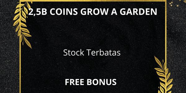 2.5B Coins Grow A Garden