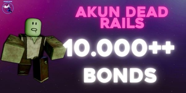 AKUN DEAD RAILS 10000+ BONDS & BONUS