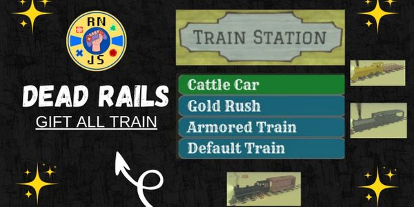 DEAD RAILS = GIFT ALL TRAIN!