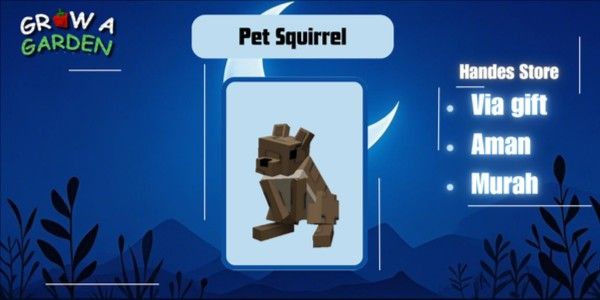 "Pet Squirrel - Grow A Garden"