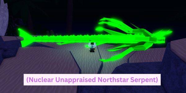 NUCLEAR UNAPPRAISED Northstar Serpent (UNOBTAINABLE)