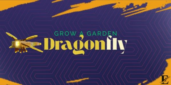 Dragonfly - Grow A Garden
