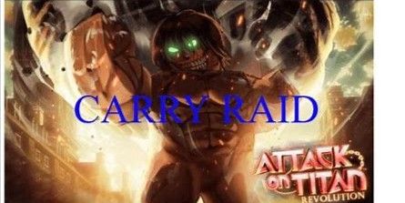 Carry Raid Attack Titan (Abberant)