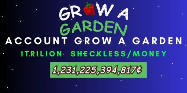 Account Grow A Garden 1 Trillion Money | RBL