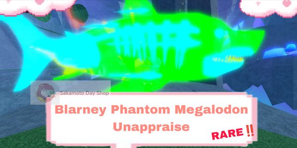 Phantom Megalodon - Blarney Mutation Unappraised