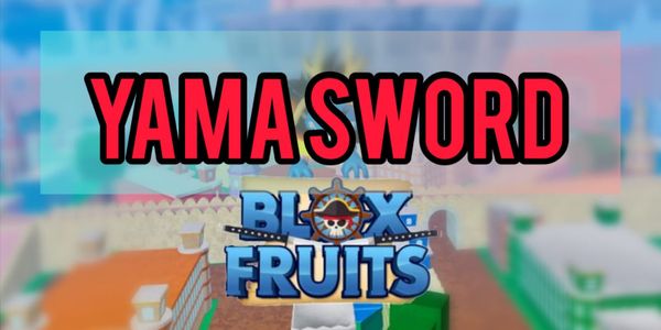 Yama Sword प्राप्त करें