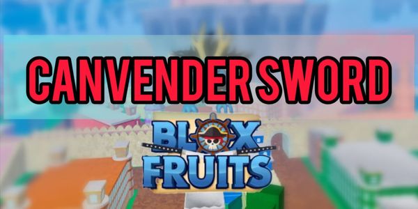 Canvender Sword प्राप्त करें