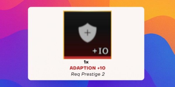 Adaptation - Mythical Perk +10