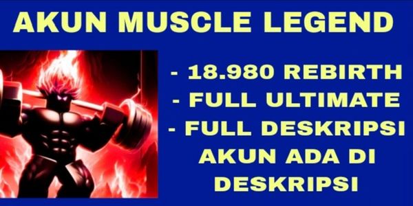 AKUN MUSCLE LEGEND 18.980 REBIRTH FULL ULTIMATE
